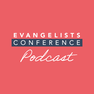 Evangelists' Conference Podcast