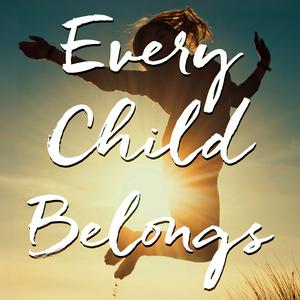 Listen to Every Child Belongs in the App