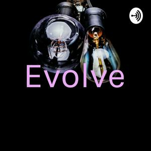 Evolve