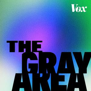 Listen to The Gray Area with Sean Illing in the App