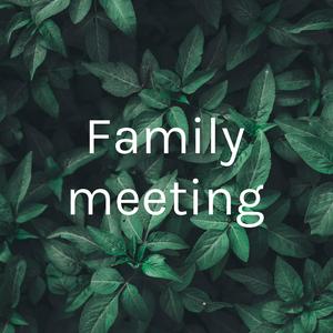 Family meeting