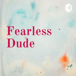 Fearless Dude