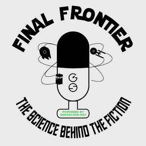 Final Frontier: The Science Behind the Fiction