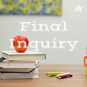 Final Inquiry