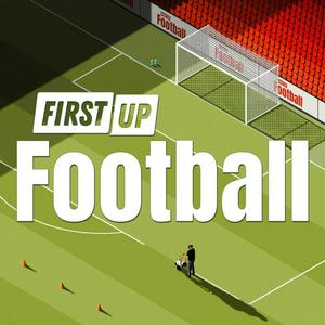 First Up: Football - daily football news and opinion