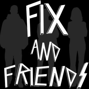 Fix And Friends