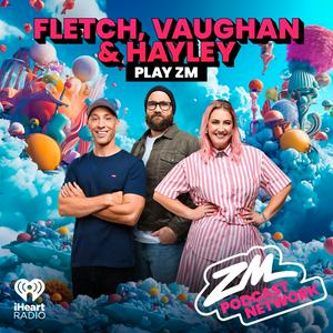 Listen to ZM's Fletch, Vaughan & Hayley in the App