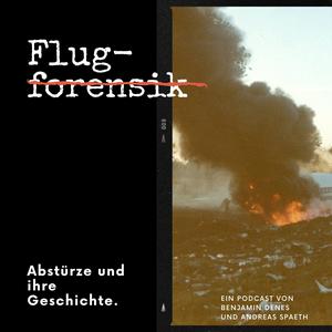 Listen to Flugforensik - Abstürze und ihre Geschichte in the App