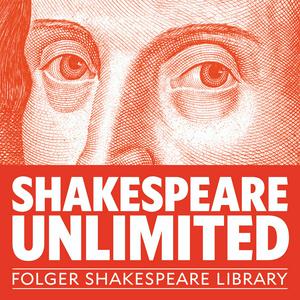 Listen to Folger Shakespeare Library: Shakespeare Unlimited in the App