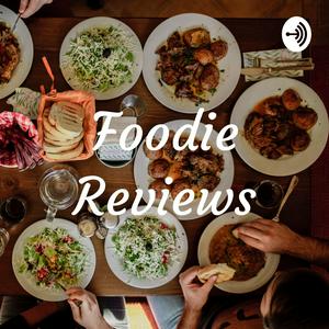 Foodie Reviews
