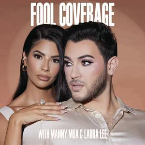 Listen to Fool Coverage with Manny MUA and Laura Lee in the App