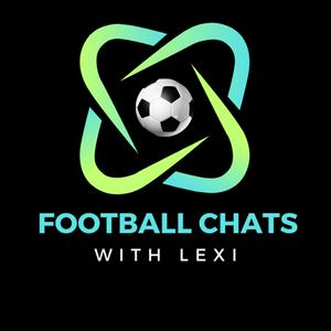 Football Chats with Lexi