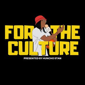 FOR THE CULTURE