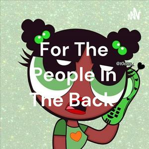 For The People In The Back