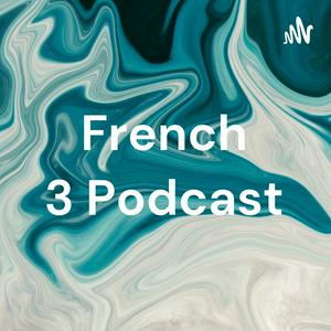 French 3 Podcast