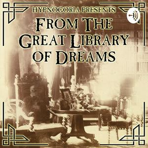 Listen to FROM THE GREAT LIBRARY OF DREAMS PODCAST in the App