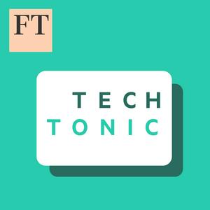 Listen to FT Tech Tonic in the App