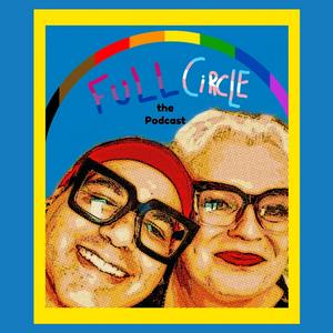 Full Circle (the Podcast) with Charles Tyson, Jr. & Martha Madrigal