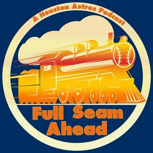 Full Seam Ahead - A Houston Astros Podcast