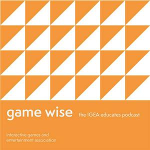 Game Wise: The IGEA Educates Podcast