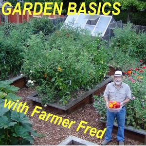 Listen to Garden Basics with Farmer Fred in the App