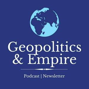 Listen to Geopolitics & Empire in the App