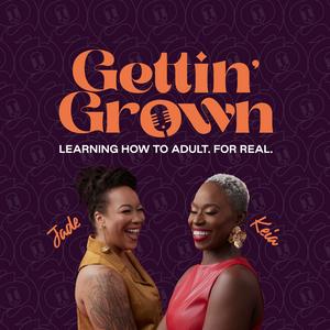 Listen to Gettin' Grown in the App