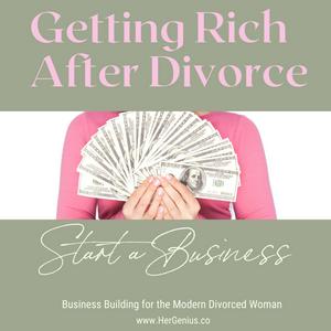 Her Genius: Getting Rich After Divorce