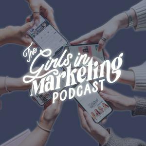 Listen to The Girls in Marketing Podcast in the App