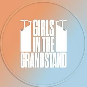 Listen to Girls In The Grandstand in the App