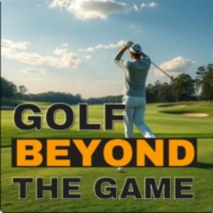 Listen to Golf Beyond The Game in the App