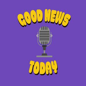 Good News Today