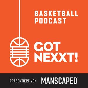 Got Nexxt – Der NBA und Basketball Podcast presented by MANSCAPED