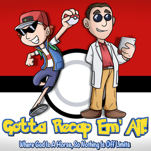 Listen to Gotta Recap Em'All! in the App