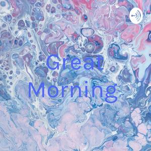 Great Morning