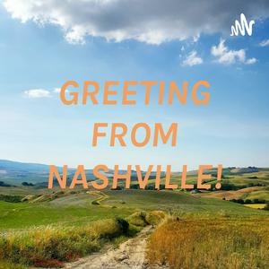 GREETING FROM NASHVILLE!