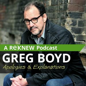 Listen to Greg Boyd: Apologies & Explanations in the App