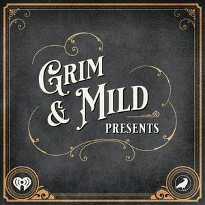 Listen to Grim & Mild Presents in the App