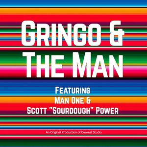 Gringo and The Man