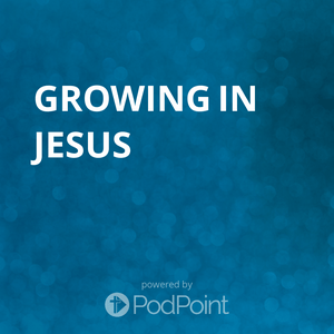 Growing in Jesus