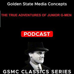 GSMC Classics: The True Adventures of Junior G-Men