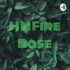 H M Fire Base