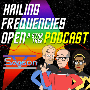 Hailing Frequencies Open Podcast