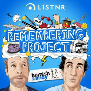 Listen to Hamish & Andy’s Remembering Project in the App