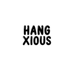 HANGXIOUS