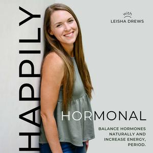 Listen to HAPPILY HORMONAL | hormone balance for moms, painful periods, natural birth control, PMS, low energy in the App