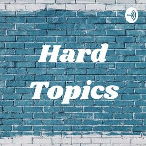 Hard Topics