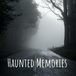 Haunted Memories