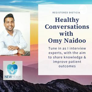 Healthy Conversations with Omy Naidoo, A show for Dieticians