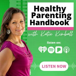 Healthy Parenting Handbook with Katie Kimball